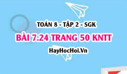 Bài 7.24 trang 50 Toán 8 Tập 2 Kết nối tri thức